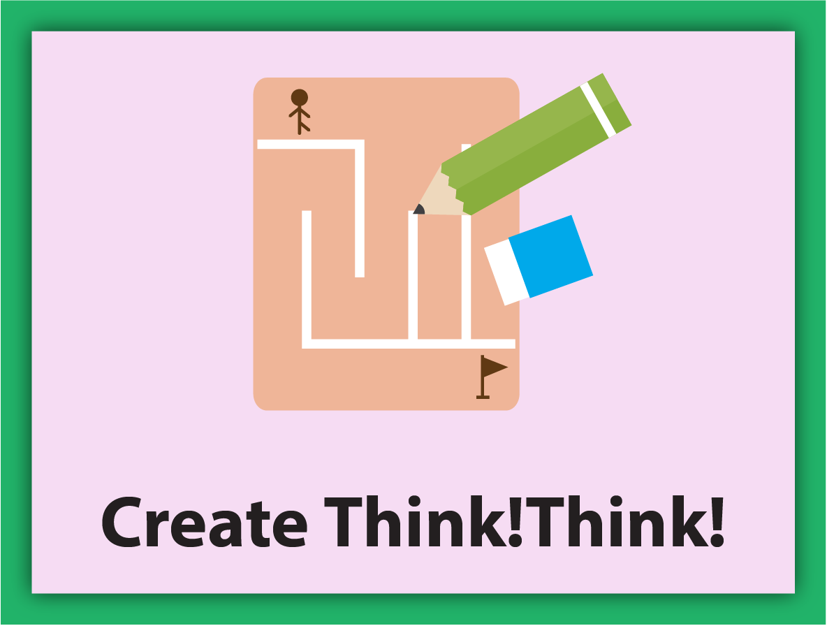 Create Think!Think!